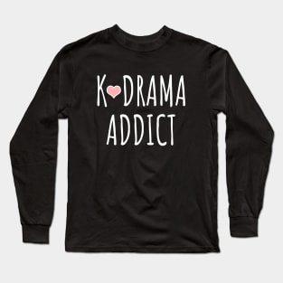 K-Drama Addict Long Sleeve T-Shirt